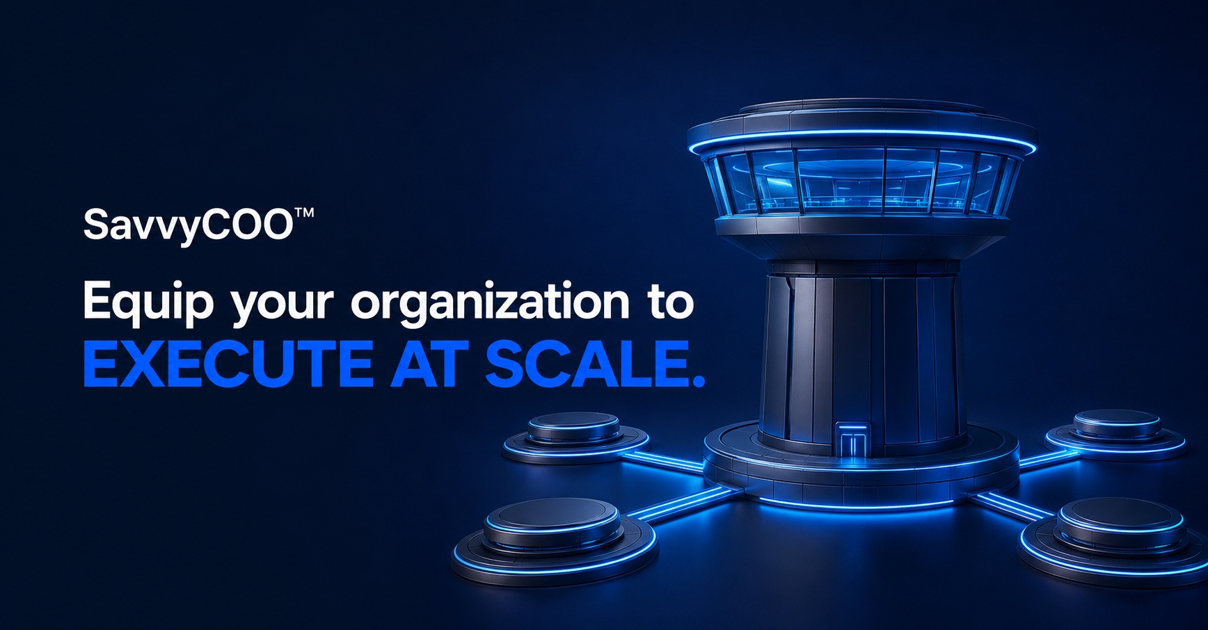 Equip Your Organization to Execute at Scale